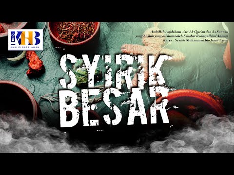 Ambillah Aqidahmu #3: Syirik Besar & Syirik Kecil - Khalid Basalamah
