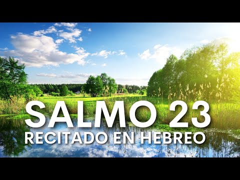 Salmo 23 recitado en HEBREO