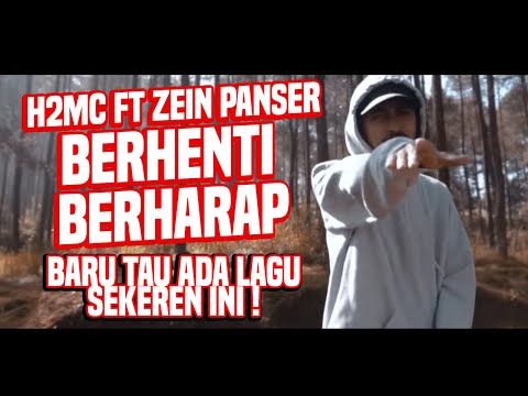 H2MC feat ZEIN PANZER - Berhenti Berharap | REACT !!