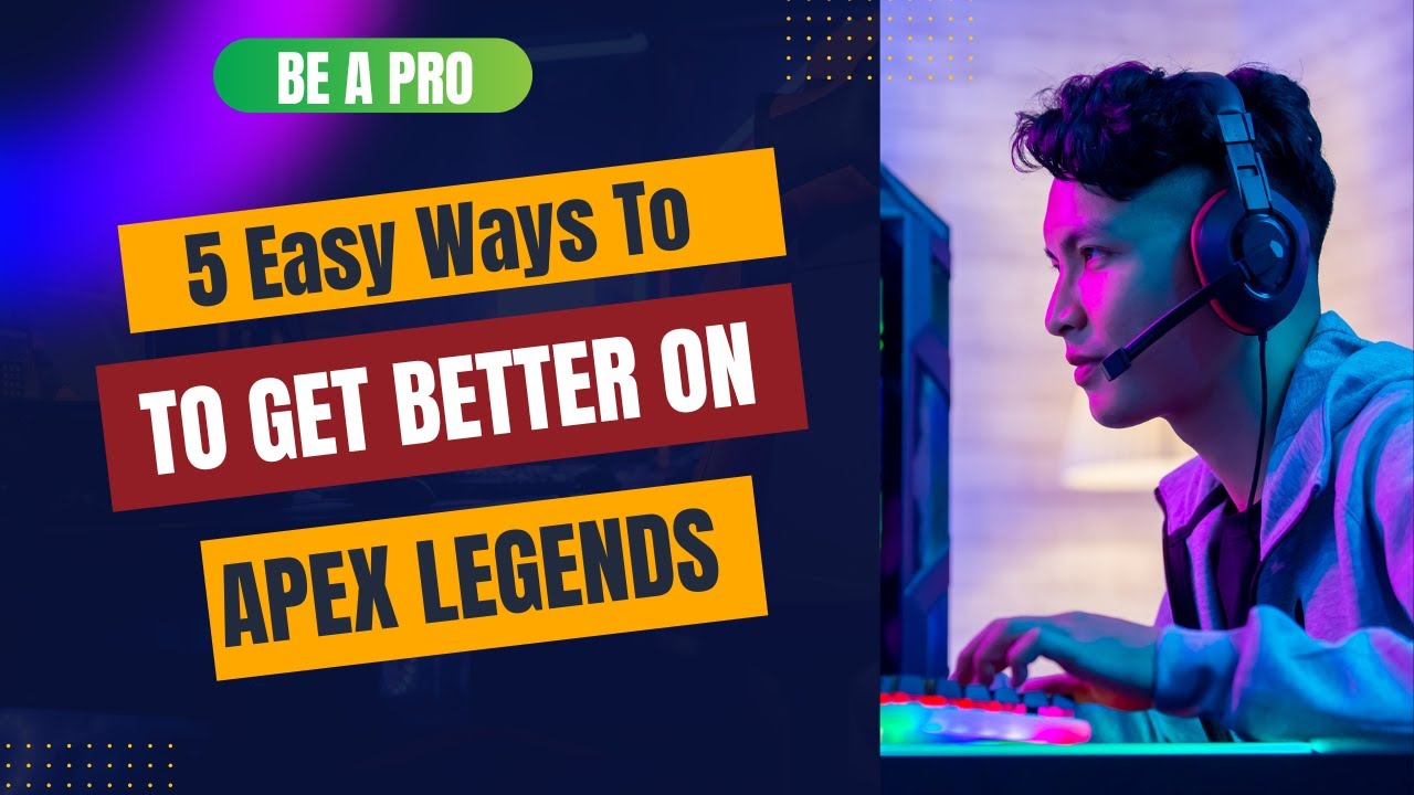 5 Easy Tips To Get Better On Apex Legends