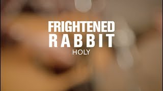 Frightened Rabbit - Holy (Live at The Current)