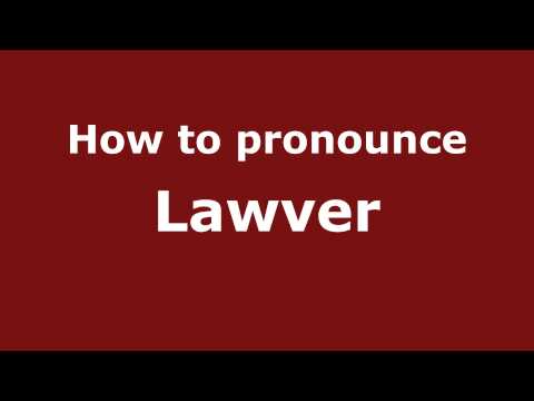 How to Pronounce Lawver - PronounceNames.com