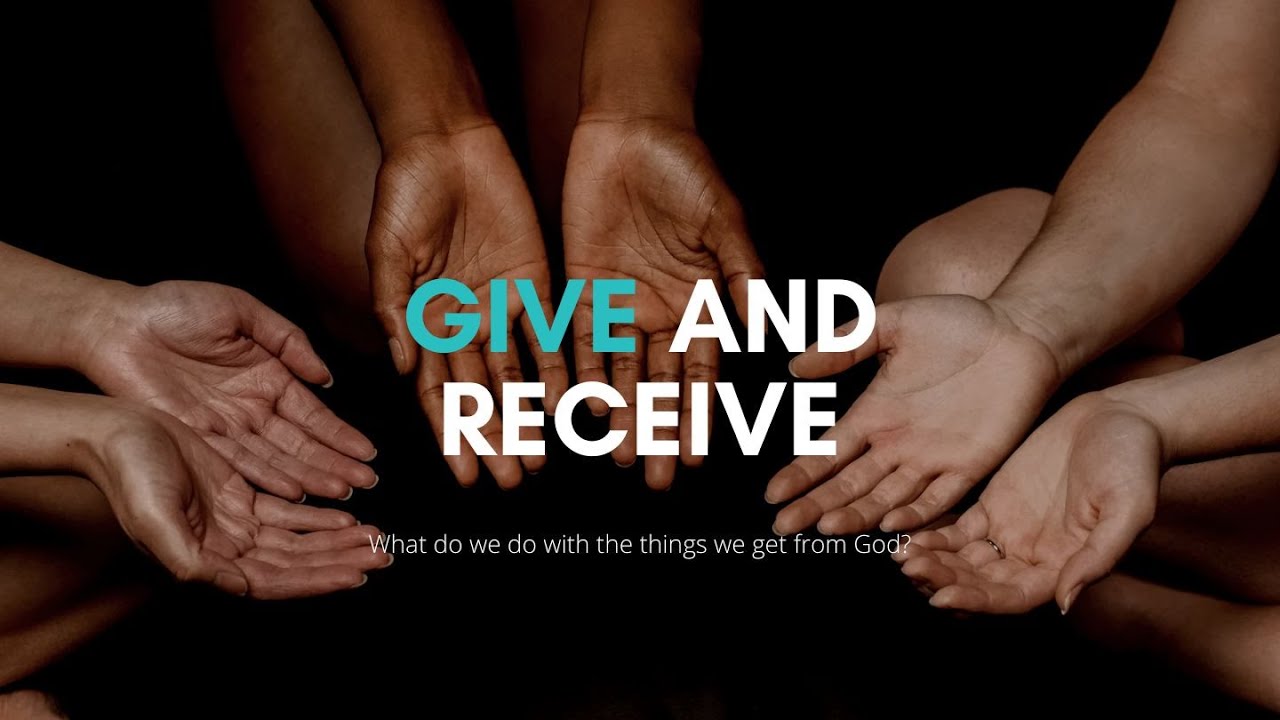 Give and Receive: Give