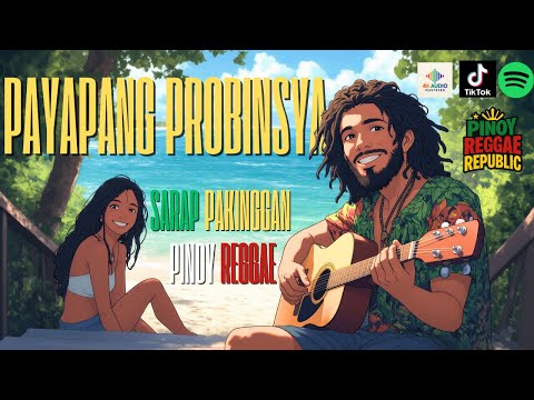 [Top 2025] PAYAPANG PROBINSYA - Isang Oras Ng Swabeng Pinoy Reggae