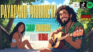 Download lagu [Top 2025] PAYAPANG PROBINSYA - Isang Oras Ng Swabeng Pinoy Reggae mp3