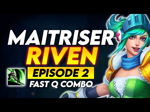 ► #2 Maîtriser Riven - Le Fast Q Combo | (Episode 2)