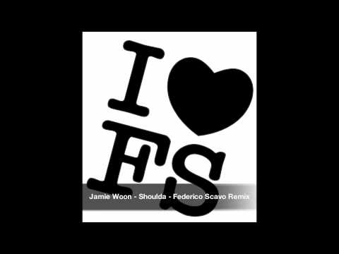 Jamie Woon - Shoulda - Federico Scavo Remix