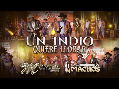 Un Indio Quiere Llorar - Montez De Durango & Banda Machos (Video Oficial)
