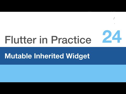 Flutter in Practice - E24: Mutable Inherited Widget