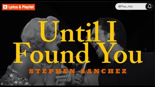Download lagu Until I Found You - Stephen Sanchez (Lyrics) mp3 Download lagu Until I Found You - Stephen Sanchez (Lyrics) mp3