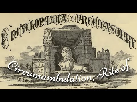 Circumambulation, Rite of: Encyclopedia of Freemasonry By Albert G. Mackey
