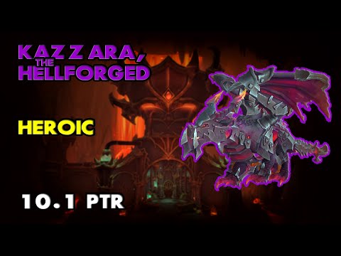 Kazzara, the Hellforged Heroic | Enhancement PoV | 10.1 PTR