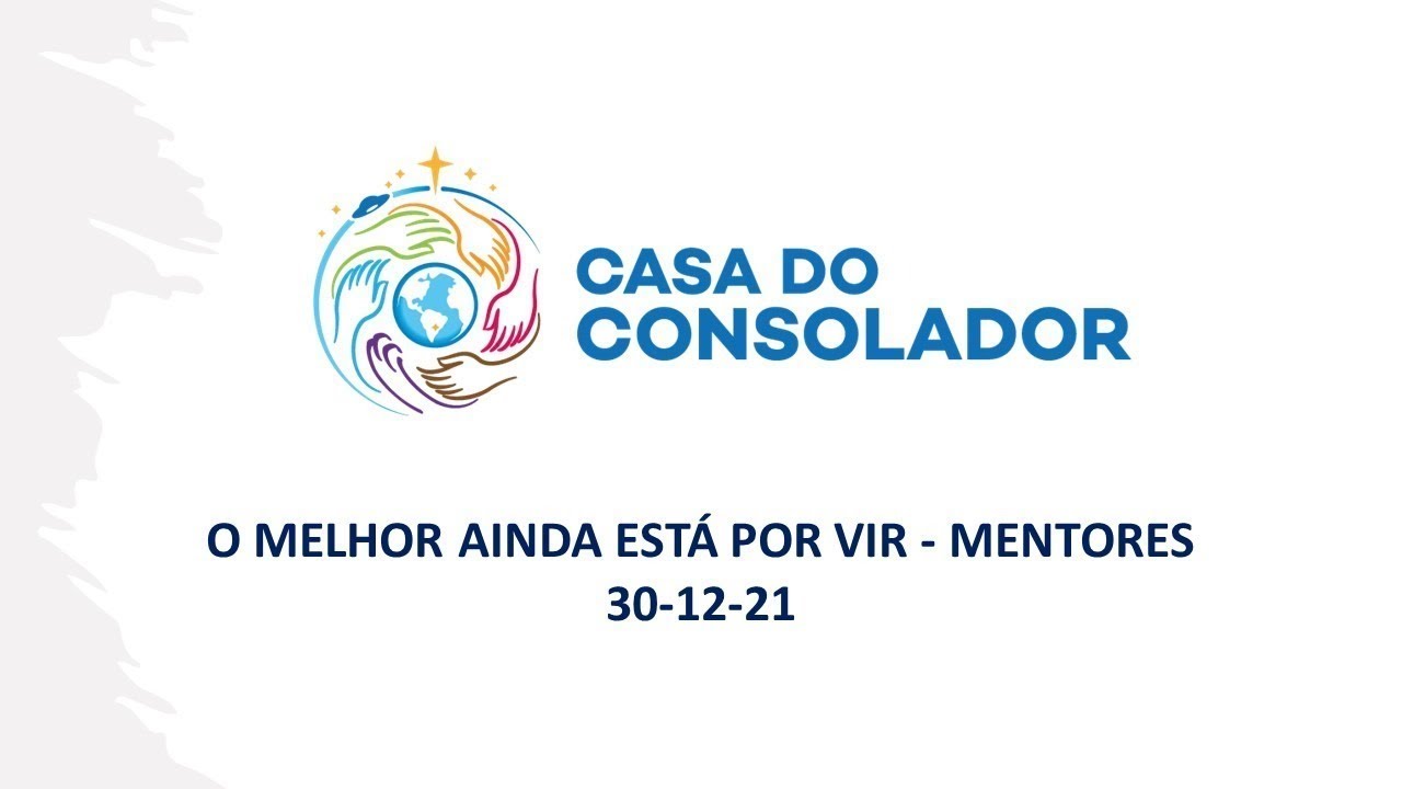 O MELHOR AINDA ESTÁ POR VIR  -  MENTORES - 30-12-2021