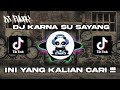 DJ KARNA SU SAYANG BIASA KU CINTA COBA KAU PAHAMI DJ FVNKY