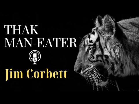 Thak Man Eater by Jim Corbett | Audiostory | Man Eaters of Kumaon