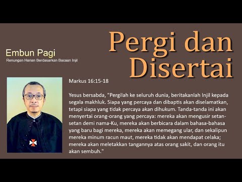 Pergi dan Disertai - Markus 16:15-18