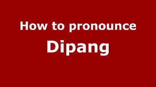 How to pronounce Dipang