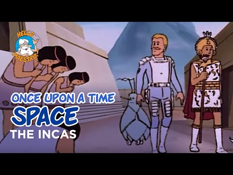 Once Upon a Time... Space - The incas
