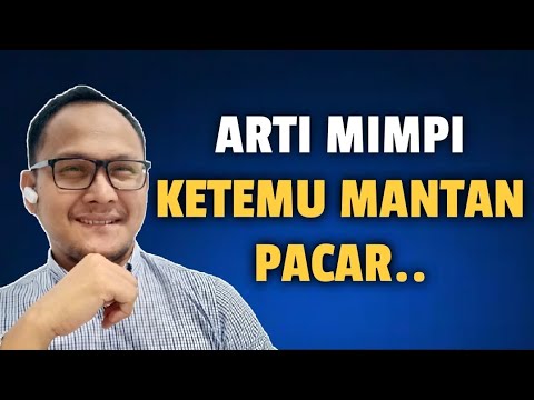 THE MEANING OF DREAMS ABOUT MEETING YOUR EX-BOYFRIEND - Jonathan Manullang