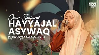 Download lagu HAYYAJAL ASYWAQ || SPESIAL HARI SANTRI 24 mp3