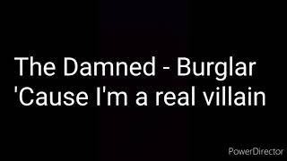 The Damned - Burglar (&#39;Cause I&#39;m a real villain)