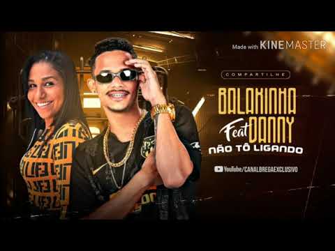 BALAKINHA FEAT MC DANNY NÃO TO LIGANDO