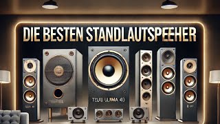 Die besten STANDLAUTSPRECHER | Top 5 Lautsprecher im Vergleich 2025