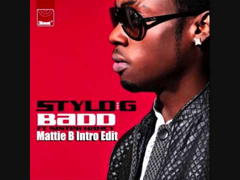 Stylo G feat Nancy - Badd (Mattie B Intro Edit)