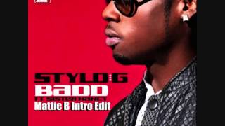 Stylo G feat Nancy - Badd (Mattie B Intro Edit)