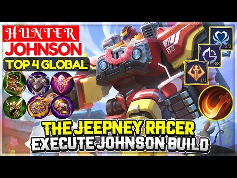 The Jeepney Racer, Execute Johnson Build [ Top 4 Global Johnson ] H U N T E R - Mobile Legends Video