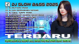 Download lagu KUMPULAN DJ SLOW BASS TERBARU 2025 | DJ MUTIARA IPANK 🎵 DJ AWAL JUMPA IPANK 🎵 DJ VIRAL TIKTOK 2025 mp3
