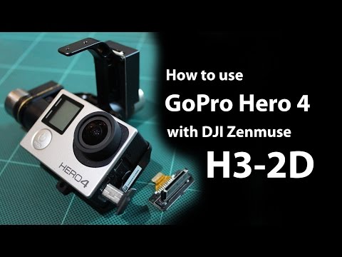 Use Hero 4 on DJI H3-2D Gimbal - Zenmuse H3-2D Hero 4 Modification