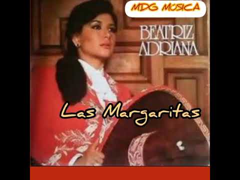 Las Margaritas -Beatriz Adriana [LETRA]