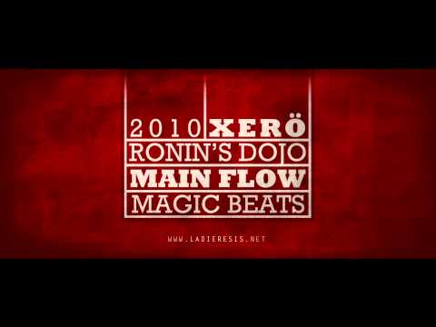 2010   Xero, Ronin's Dojo, Main Flow & Magic Beats