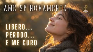 Corte Laços Tóxicos e Cure com Amor - Encerrar Ciclos e Volta para Você