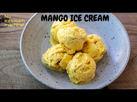 MANGO ICE CREAM || No Ice Cream Machine! || Easy Homemade Mango Ice Cream