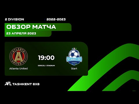 AFL Uzbekistan 2 division  17 tur ATLANTA UNITED - START