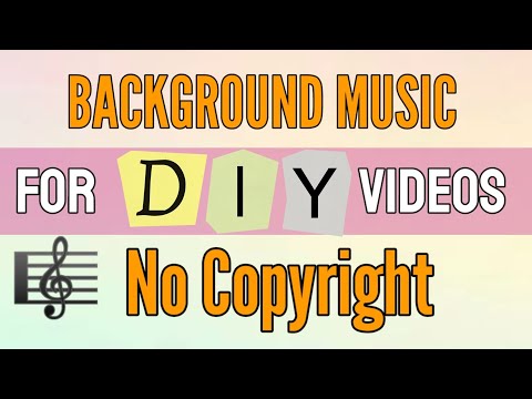 NO COPYRIGHT Music For DIY Videos || Background Music for DIY Videos