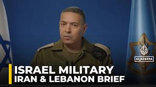 Israeli army briefs on Iran and Lebanon developments