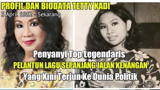 Download lagu Profil Dan Biodata Tetty Kadi, Penyanyi Top Era 1960-an Pelantun Lagu Sepanjang Jalan Kenangan mp3