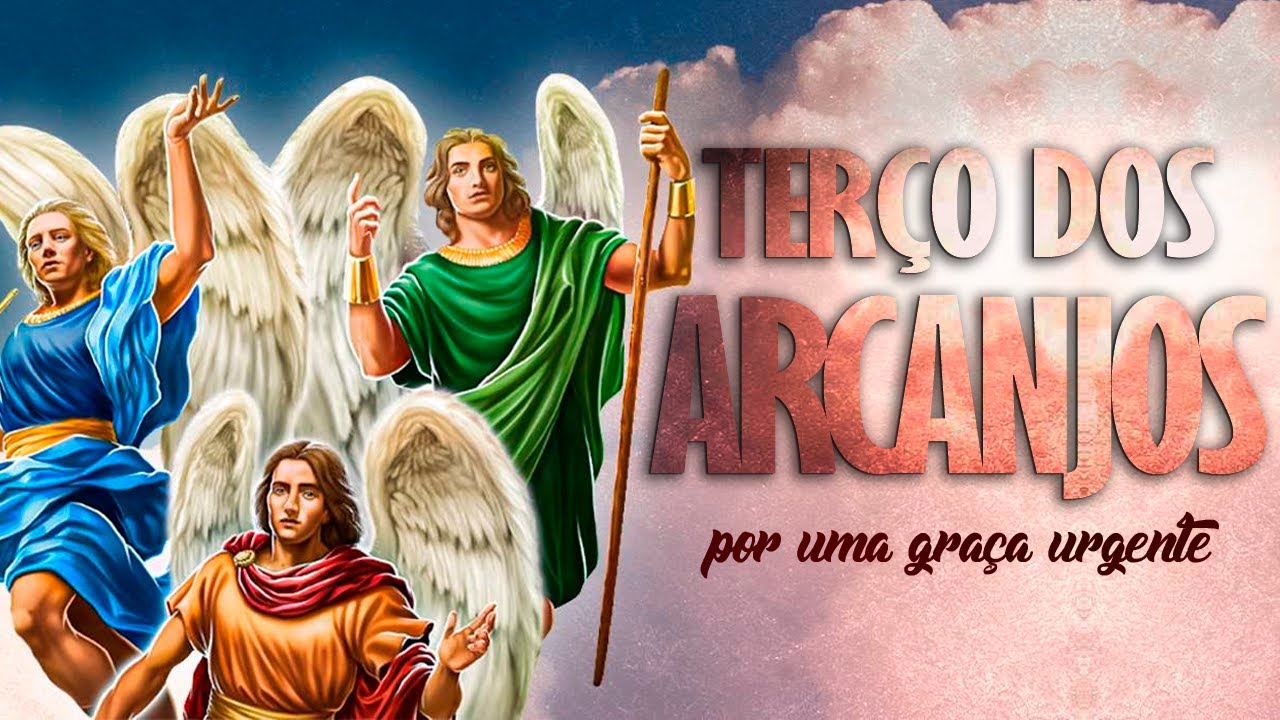 TERÇO DOS ARCANJOS | São Miguel, São Gabriel e São Rafael