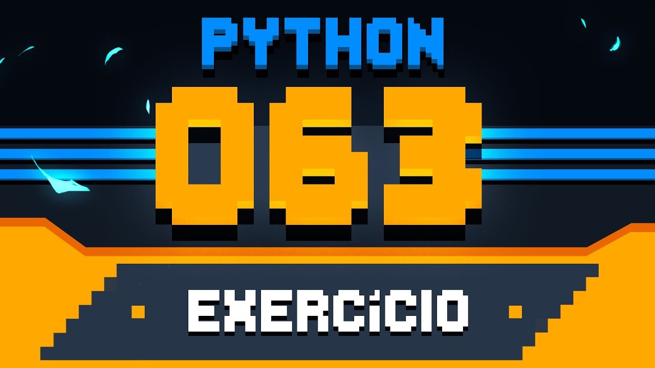 Exercício Python #063 - Sequência de Fibonacci v1.0