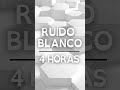 4 HORAS DE RUIDO BLANCO PURO | CONCENTRARSE | DORMIR | RELAJARSE | PRODUCTIVIDAD