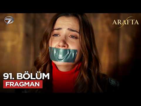Arafta 91. Bölüm Fragmanı Yayınlandı | Dizide Kritik Gelişme