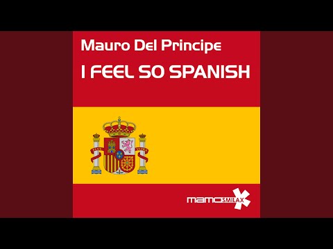 I Feel So Spanish - Original Mix
