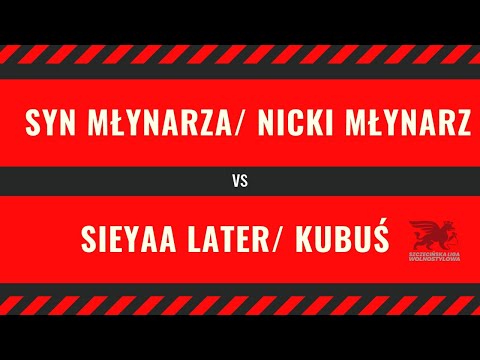 SYN MŁYNARZA/NICKI MŁYNARZ vs SIEYAA LATER/KUBUŚ - Bitwa Dwójek (eliminacje)