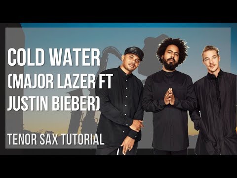 How to play Cold Water by Major Lazer ft Justin Bieber on Tenor Sax (Tutorial)