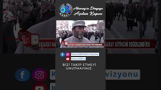 Aksaray Halkı Cumhurbaşkanı ERDOĞAN'IN Aksaray Mitingini Değerlendirdi