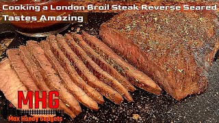 Cooking a London Broil Steak Reverse Seared Tastes Amazing