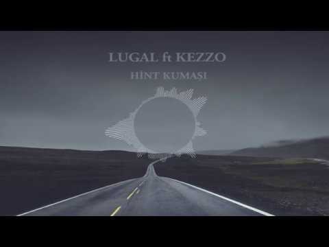 Lugal Feat. Kezzo - Hint Kumaşı (Official Audio) #HintKumaşı